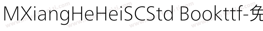 MXiangHeHeiSCStd Bookttf字体转换